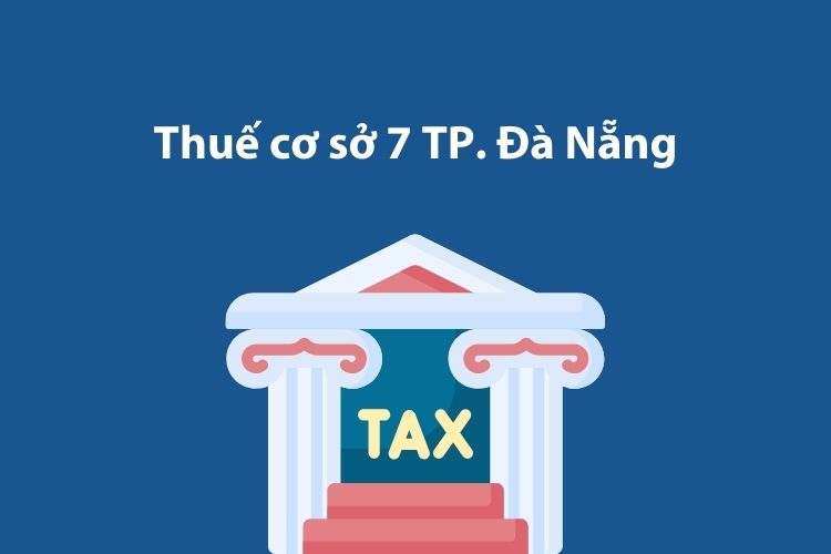 Thuế cơ sở 7 Thành phố Đà Nẵng: Thông tin liên hệ 1 Thuế cơ sở 7 Thành phố Đà Nẵng: Thông tin liên hệ