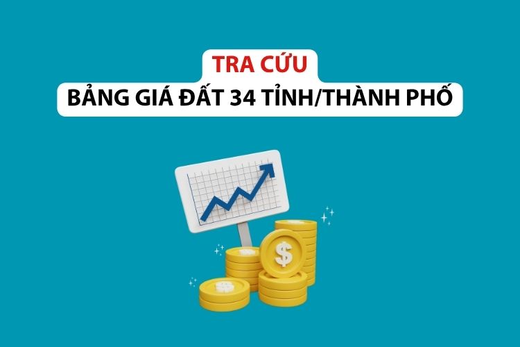 Tra cứu bảng giá đất 34 tỉnh, thành phố mới nhất 1 Tra cứu bảng giá đất 34 tỉnh, thành phố mới nhất