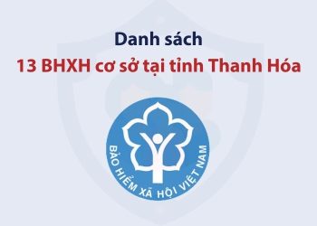 Danh sách 13 bảo hiểm xã hội cơ sở tại tỉnh Thanh Hóa