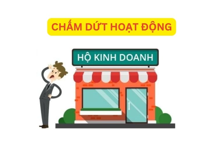 Hồ sơ, thủ tục đăng ký chấm dứt hoạt động hộ kinh doanh 1 Hồ sơ, thủ tục đăng ký chấm dứt hoạt động hộ kinh doanh