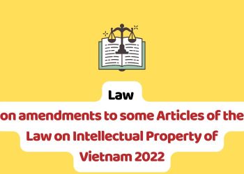Law on amendments to some Articles of the Law on Intellectual Property of Vietnam 2022