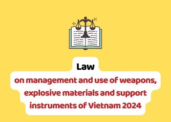 Law on management and use of weapons, explosive materials and support instruments of Vietnam 2024