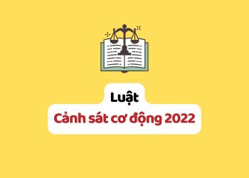 Luật Cảnh sát cơ động 2022