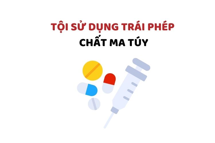 Tội sử dụng trái phép chất ma túy