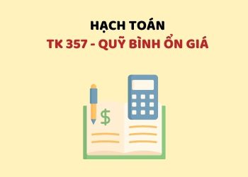 Hướng dẫn hạch toán tài khoản 357 – Quỹ bình ổn giá