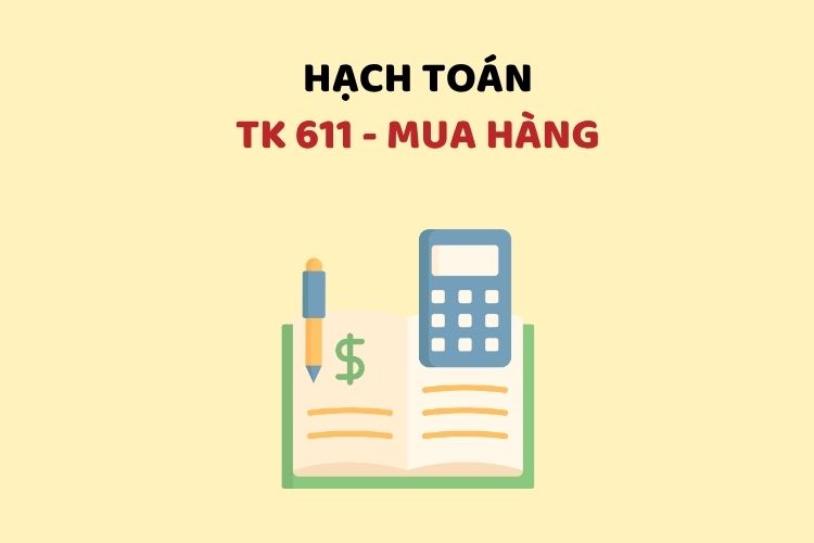 Hướng dẫn hạch toán tài khoản 611 – Mua hàng 1 Hướng dẫn hạch toán tài khoản 611 – Mua hàng