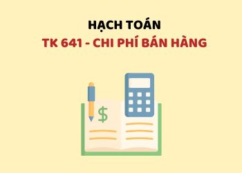 Hướng dẫn hạch toán tài khoản 641 – Chi phí bán hàng 2 Hướng dẫn hạch toán tài khoản 641 – Chi phí bán hàng