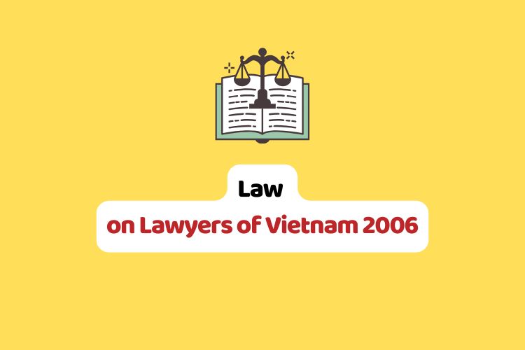 Law on Lawyers of Vietnam 2006 Law on Lawyers of Vietnam 2006