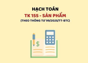 Hướng dẫn hạch toán tài khoản 155 – Sản phẩm theo Thông tư 99