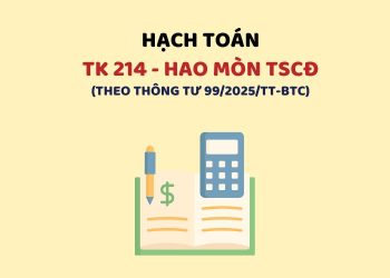 Hướng dẫn hạch toán tài khoản 214 – Hao mòn tài sản cố định theo Thông tư 99