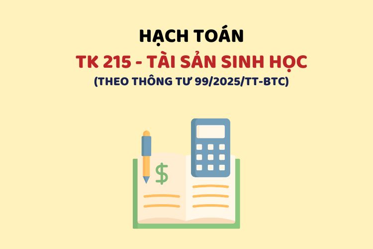 Hướng dẫn hạch toán tài khoản 215 – Tài sản sinh học theo Thông tư 99 1 Hướng dẫn hạch toán tài khoản 215 – Tài sản sinh học theo Thông tư 99