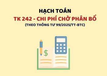 Hướng dẫn hạch toán tài khoản 242 – Chi phí chờ phân bổ theo Thông tư 99