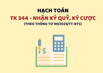 Hướng dẫn hạch toán tài khoản 344 – Nhận ký quỹ, ký cược theo Thông tư 99