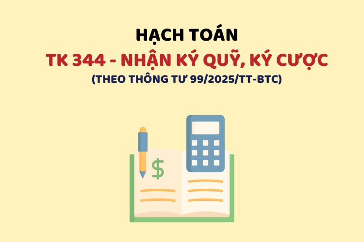 Hướng dẫn hạch toán tài khoản 344 – Nhận ký quỹ, ký cược theo Thông tư 99