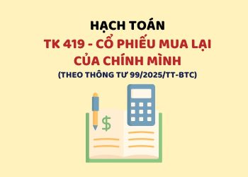Hướng dẫn hạch toán tài khoản 419 – Cổ phiếu mua lại của chính mình theo Thông tư 99