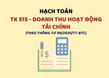 Hướng dẫn hạch toán tài khoản 515 – Doanh thu hoạt động tài chính theo Thông tư 99