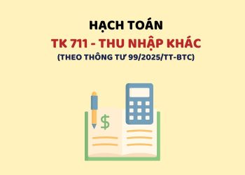 Hướng dẫn hạch toán tài khoản 711 – Thu nhập khác theo Thông tư 99 2 Hướng dẫn hạch toán tài khoản 711 – Thu nhập khác theo Thông tư 99