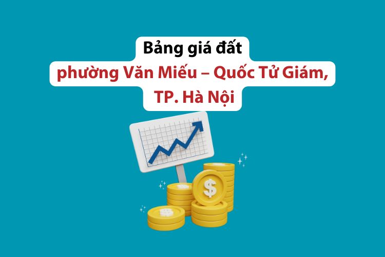 Bảng giá đất phường Văn Miếu – Quốc Tử Giám, Thành phố Hà Nội 2026