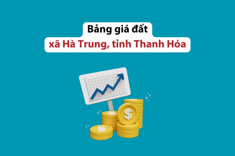 Bảng giá đất xã Hà Trung, tỉnh Thanh Hóa năm 2026
