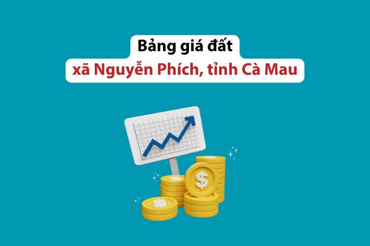 Bảng giá đất xã Nguyễn Phích, tỉnh Cà Mau năm 2026