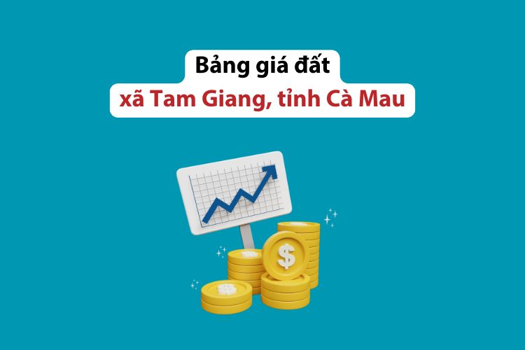 Bảng giá đất xã Tam Giang, tỉnh Cà Mau năm 2026