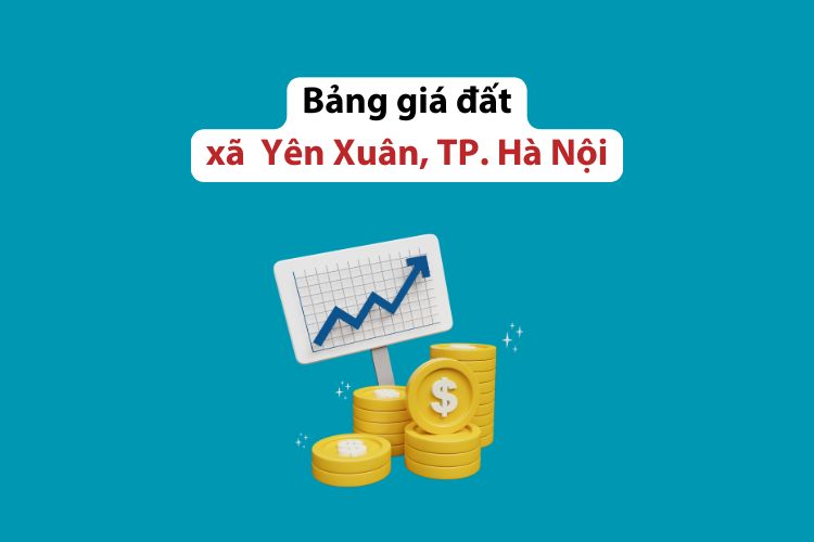 Bảng giá đất xã Yên Xuân, Thành phố Hà Nội năm 2026