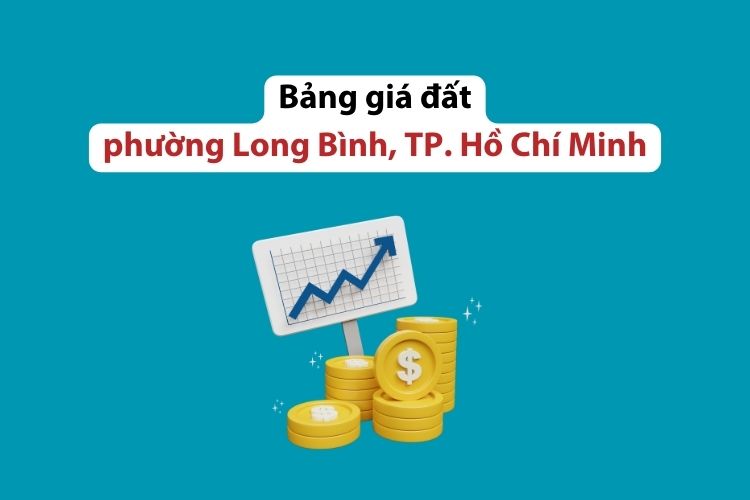 Bảng giá đất phường Long Bình, Thành phố Hồ Chí Minh 2026