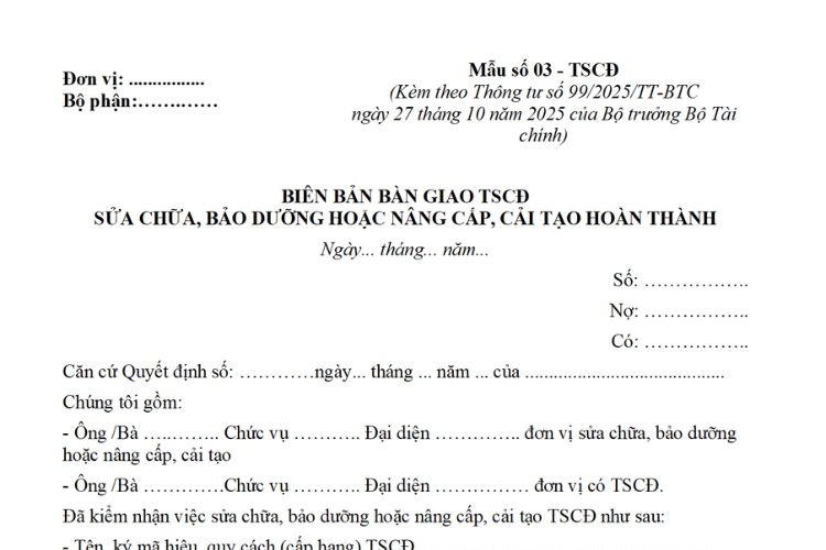Mẫu Biên bản bàn giao TSCĐ sửa chữa, bảo dưỡng hoặc nâng cấp, cải tạo hoàn thành theo Thông tư 99